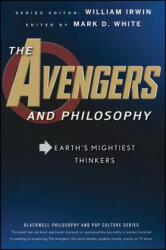 Avengers and Philosophy - Earth's Mightiest Thinkers - William Irwin (2012)