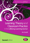 Learning Theory and Classroom Practice in the Lifelong Learning Sector (2012)