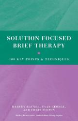 Solution Focused Brief Therapy - Harvey Ratner (2012)