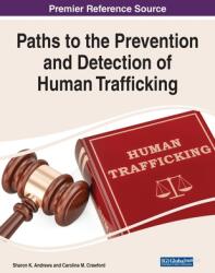 Paths to the Prevention and Detection of Human Trafficking (ISBN: 9781668439272)