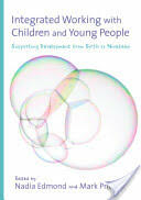 Integrated Working with Children and Young People: Supporting Development from Birth to Nineteen (2012)