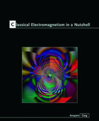 Classical Electromagnetism in a Nutshell (2012)