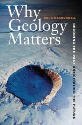Why Geology Matters - Doug Macdougall (2012)
