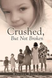 Crushed but Not Broken (ISBN: 9781664259768)
