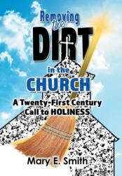 Removing the Dirt in the Church: A Twenty-First Century Call to Holiness (ISBN: 9781664259171)