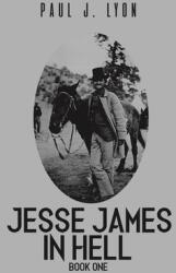 Jesse James in Hell - Book One (ISBN: 9781649797629)