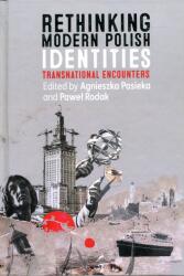 Rethinking Modern Polish Identities: Transnational Encounters (ISBN: 9781648250583)