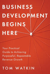 Business Development Begins Here (ISBN: 9781646637843)