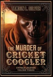 The Murder of Cricket Coogler (ISBN: 9781645541257)