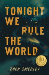 Tonight We Rule the World - Smedley, Zack (ISBN: 9781645677918)