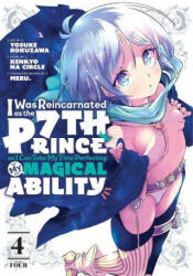 I Was Reincarnated as the 7th Prince so I Can Take My Time Perfecting My Magical Ability 4 - Meru, Yosuke Kokuzawa (ISBN: 9781646514991)