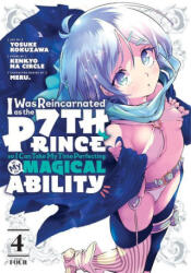 I Was Reincarnated as the 7th Prince so I Can Take My Time Perfecting My Magical Ability 4 - Meru, Yosuke Kokuzawa (ISBN: 9781646514991)