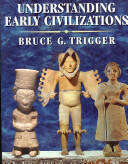 Understanding Early Civilizations - Bruce G Trigger (2006)
