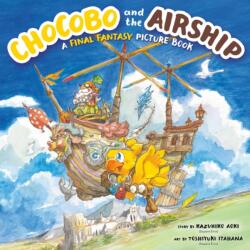 Chocobo and the Airship: A Final Fantasy Picture Book (ISBN: 9781646092031)