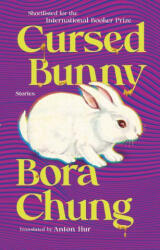Cursed Bunny: Stories - Anton Hur (ISBN: 9781643753607)