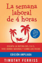 La Semana Laboral de 4 Horas / The 4-Hour Workweek (ISBN: 9781644736982)