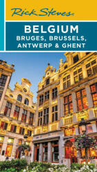 Rick Steves Belgium: Bruges, Brussels, Antwerp & Ghent (Fourth Edition) - Gene Openshaw (ISBN: 9781641713788)