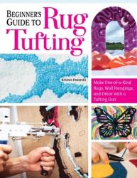 Beginner's Guide to Rug Tufting (ISBN: 9781639810277)