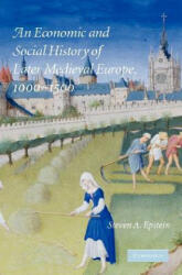 Economic and Social History of Later Medieval Europe, 1000-1500 - Steven A Epstein (2007)