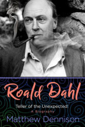 Roald Dahl: Teller of the Unexpected: A Biography (ISBN: 9781639363322)