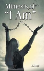 Mimesis of I Am: Mimicry of Slavery and the Contrast of I Am Featuring; Abraham Hicks' Hot Seat with Code Red (ISBN: 9781639614806)