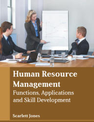 Human Resource Management: Functions Applications and Skill Development (ISBN: 9781639873135)