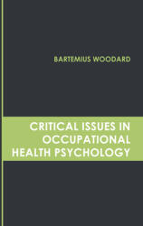 Critical Issues in Occupational Health Psychology (ISBN: 9781639871360)