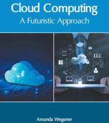Cloud Computing: A Futuristic Approach (ISBN: 9781639871155)
