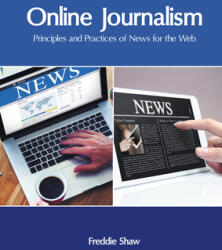 Online Journalism: Principles and Practices of News for the Web (ISBN: 9781639893928)