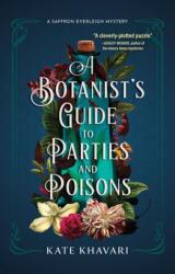 A Botanist's Guide To Parties And Poisons (ISBN: 9781639102709)
