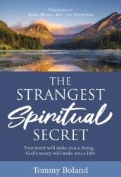 The Strangest Spiritual Secret: Your merit will make you a living God's mercy will make you a life! (ISBN: 9781639039289)