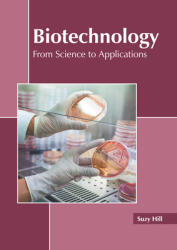 Biotechnology: From Science to Applications (ISBN: 9781639890804)