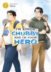 I'm Kinda Chubby and I'm Your Hero Vol. 1 (ISBN: 9781638589556)