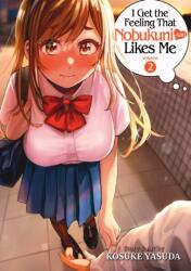 I Get the Feeling That Nobukuni-san Likes Me Vol. 2 - Yasuda, Kosuke (ISBN: 9781638588146)