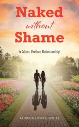 Naked without Shame: A Most Perfect Relationship (ISBN: 9781638741497)