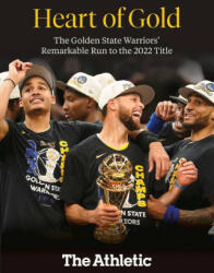 Heart of Gold: The Golden State Warriors' Remarkable Run to the 2022 NBA Title (ISBN: 9781637272381)