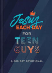 Jesus Each Day for Teen Guys: A 365-Day Devotional (ISBN: 9781636094625)