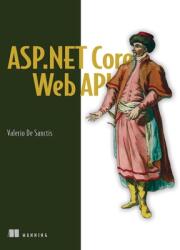 Building Web APIs with ASP. NET Core (ISBN: 9781633439481)