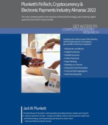 Plunkett's FinTech Cryptocurrency & Electronic Payments Industry Almanac 2022: FinTech Cryptocurrency & Electronic Payments Industry Market Research (ISBN: 9781628316322)