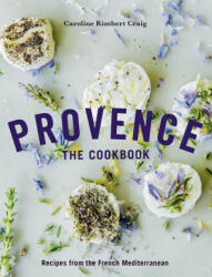 Provence: The Cookbook - Susan Bell (ISBN: 9781623717889)