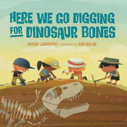 Here We Go Digging for Dinosaur Bones - Bob Kolar (ISBN: 9781623543754)
