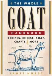 Whole Goat Handbook - Janet Hurst (2013)