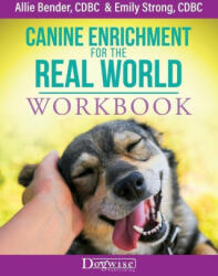 Canine Enrichment for the Real World Workbook - Emily Strong (ISBN: 9781617813245)