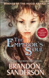 The Emperor's Soul - The 10th Anniversary Special Edition - Brandon Sanderson (ISBN: 9781616964023)