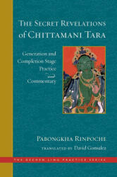The Secret Revelations of Chittamani Tara: Generation and Completion Stage Practice and Commentary - David Gonsalez (ISBN: 9781614295655)