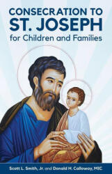 Consecration to St. Joseph for Children and Families - Donald H. Calloway (ISBN: 9781596145641)