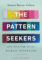 The Pattern Seekers: How Autism Drives Human Invention (ISBN: 9781541647152)