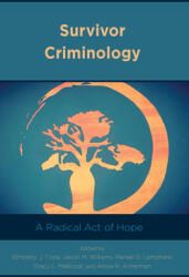Survivor Criminology: A Radical Act of Hope (ISBN: 9781538151693)