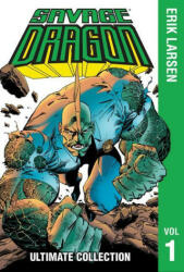 Savage Dragon: The Ultimate Collection, Volume 1 (ISBN: 9781534325456)