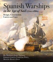 Spanish Warships in the Age of Sail, 1700-1860 - John M. Tredrea, Enrique Garcia-Torralba Perez (ISBN: 9781526790781)